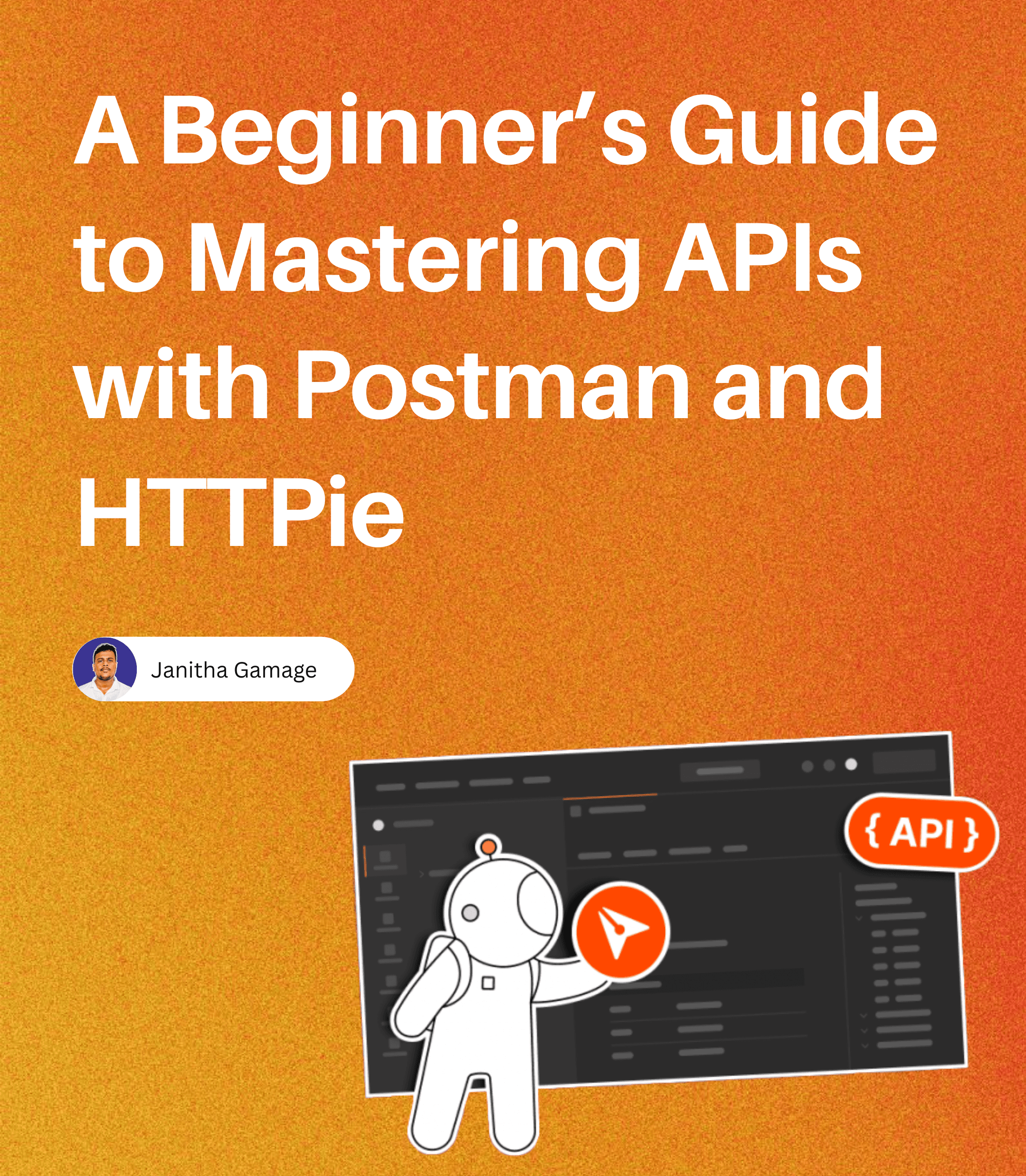 A Beginner's Guide to Mastering APIs with Postman and HTTPie