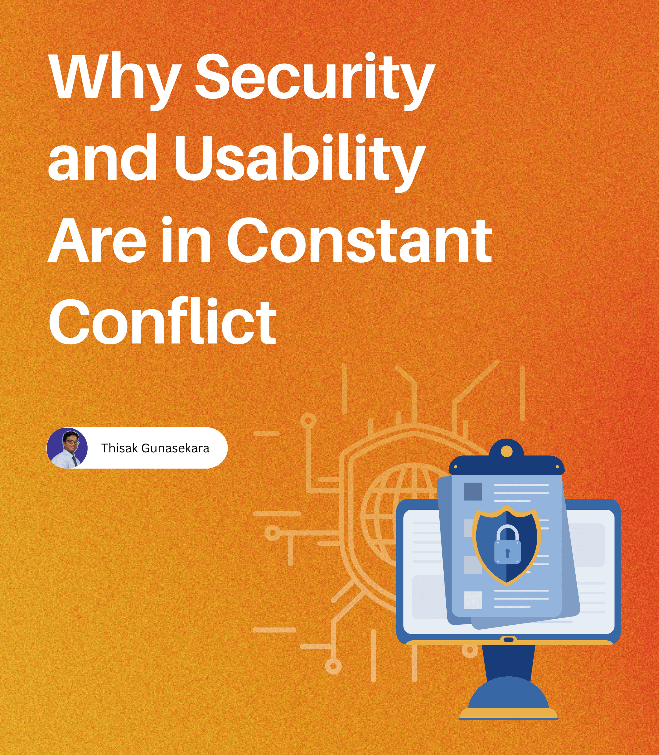 Why Security and Usability are in Constant Conflict